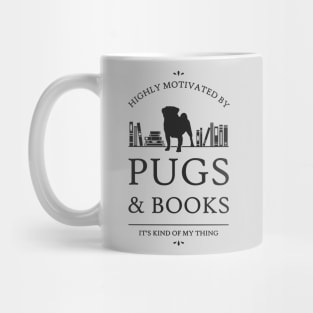 Highly Motivated by Pugs and Books Mug